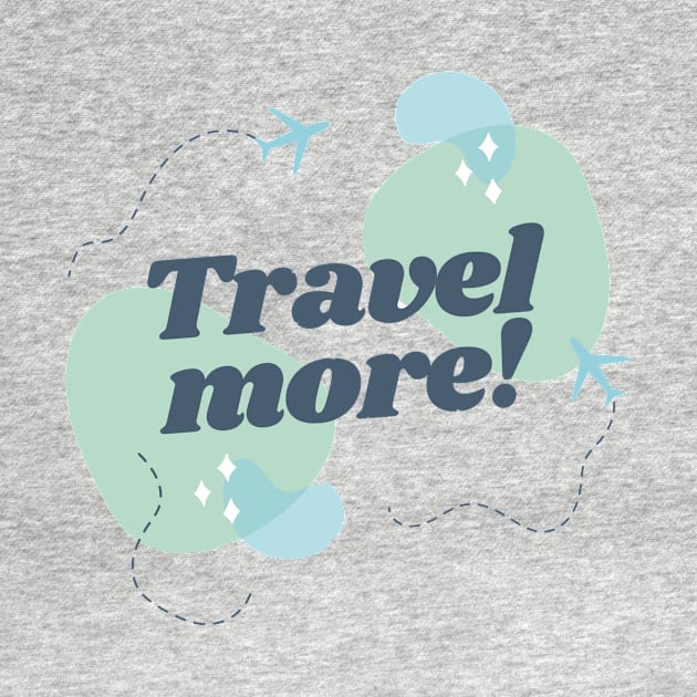 Travel more! by happypalaze